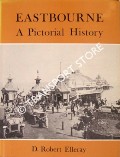 Book cover of Eastbourne - A Pictorial History by ELLERAY, D. Robert